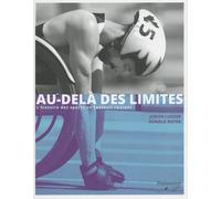 Au-Delà Des Limites - L'histoire Des Sports En Fauteuil Roulant