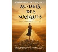 Au-Delà Des Masques: Identité, Raison D’être Et Renouvellement