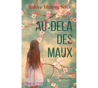 Au-delà des maux: Témoignage