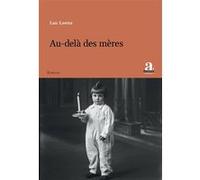 Au-delà des mères Luc Leens (Auteur)