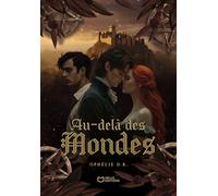 Au-delà des mondes - Ophélie D.K. - Hello - broché - Roman