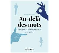 Au-Delà Des Mots - Guide De La Communication Non Verbale