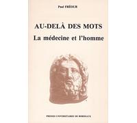 Au-Dela Des Mots. La Medecine Et L'Homme