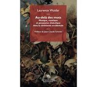 Au-delà des mots Laurence Wuidar (Auteur), Jean-Claude Schmitt (Préface)