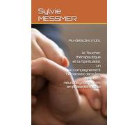 Au-delà des mots, le toucher thérapeutique et la spiritualité, un accompagnement humaniste dans les maladies neurodégénératives en phase terminale