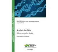 Au-delà des OGM: Science-Innovation-Société. Préface de Jean-Claude Pernollet