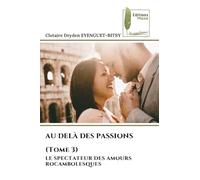 AU DELÀ DES PASSIONS (Tome 3)