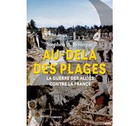 Au-delà des plages: La guerre des Alliés contre la France