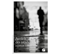 Au-delà des rapides - Jean-Claude Samoyeau - Du Pantheon Eds - broché - Roman