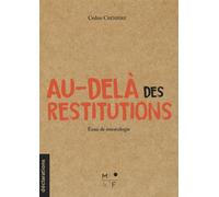 Au-delà des restitutions - Cédric Crémière - MkF éditions - broché - Essai