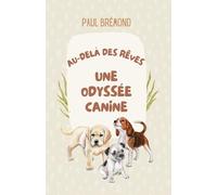 Au-delà des Rêves (illustré): Une Odyssée Canine