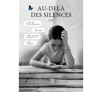Au-delà des silences - A. R. - Trois Colonnes - broché - Témoignage