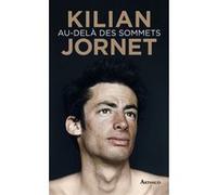 Au-delà des sommets Kilian Jornet (Auteur), Bruno Hurtado (Traduction)