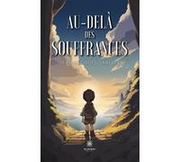 Au-delà des souffrances - Sabelle JEAN-JACQUES - Le Lys Bleu - broché - Témoignage
