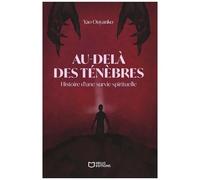 Au-Delà Des Ténèbres - Histoire D'une Survie Spirituelle