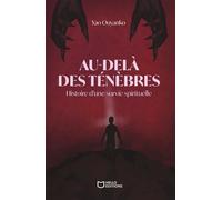 Au-Delà Des Ténèbres - Histoire D'une Survie Spirituelle