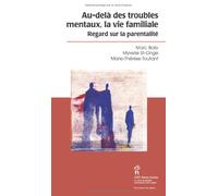 Au-Delà Des Troubles Mentaux, La Vie Familiale - Regards Sur La Parentalité