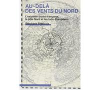 Au-delà des vents du Nord: L'extrême droite française, le pôle Nord et les Indo-Européens