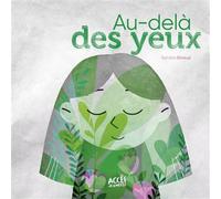 Au delà des yeux Avec un QR code pour écouter l'histoire - Sandra Giraud - Acces Editions - cartonné - Album jeunesse