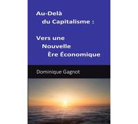 Au Delà Du Capitalisme - Vers Une Nouvelle Ère Économique