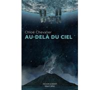 Au-delà du ciel - Chloé Chevalier - Robert Laffont - broché - Roman