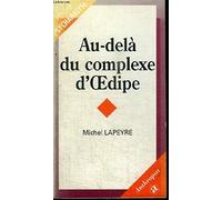 Au-delà du complexe d'Oedipe