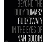 Au-delà du corps. Tomasz Gudzowaty dans les yeux de Nan Goldin