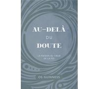 Au Delà Du Doute - La Raison Au Coeur De La Foi