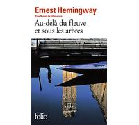 Au-delà du fleuve et sous les arbres