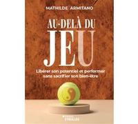 Au-delà du jeu Mathilde Armitano (Auteur)