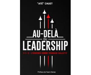 Au-delà du Leadership: 1+1 > 2 L'exigence comme standard collectif