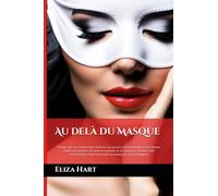 Au delà du Masque: Evelyn, une vie comme tant d'autres. Les secrets les plus intimes d'une femme entre des histoires de sexe, de mystère et de ... dans l'obscurité du parfum et de la tromperie