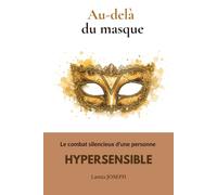 Au-delà du masque: Le combat silencieux d'une personne hypersensible