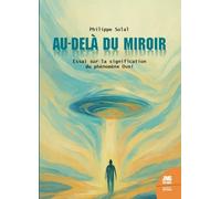Au-delà du miroir - Essai sur la signification du phénomène Ovni