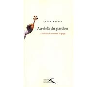 Au-delà du pardon: Le désir de tourner la page