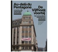 Au-Delà Du Pentagone - Le Centre-Ville Métropolitain De Bruxelles