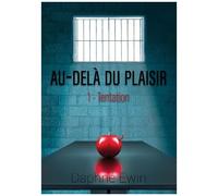Au-Delà Du Plaisir - Tome 1 - Tentation