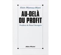 Au-delà du profit Comment réconcilier Woodstock et Wall Street - Alain Mamou-Mani - Albin Michel - broché - Livre