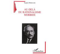 Au-delà du rationalisme morbide - Eugène Minkowski - L'harmattan - broché - Livre