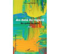 Au-delà du regard En quête de sens - Fernand Maillet - L'harmattan - broché - Essai