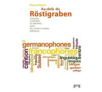 Au-Delà Du Röstigraben - Langues, Minorités Et Identités Dans Les Cantons Suisses Bilingues
