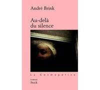 Au-delà du silence André Brink (Auteur)