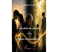 Au-delà du silence Suivi de Amour et transmission