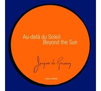 Au delà du soleil - Beyond the sun Edition bilingue français-anglais - Jacques De Roussan - Memo Eds - cartonné - Album jeunesse