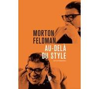 Au-delà du style Morton Feldman (Auteur), Jérôme Orsoni (Traduction), Raoul Mörchen (Directeur éditorial)