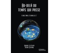 Au-Delà Du Temps Qui Passe : À Nos Âmes Éternelles