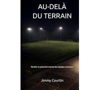 AU-DELÀ DU TERRAIN: Révéler le potentiel mental des équipes amateurs