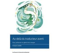 Au-delà du traducteur averti François Lavallée (Auteur)