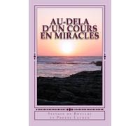 Au-delà d'un Cours en Miracles – createspace