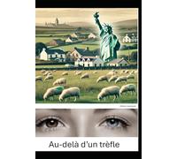 Au-delà d'un trèfle: Une romance historique du Québec à l'Irlande